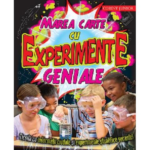 Corint Marea carte cu experimente geniale - Informatii ciudate si experimente socante