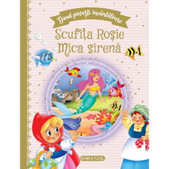 GIRASOL Doua povesti incantatoare: Scufita Rosie/Mica sirena